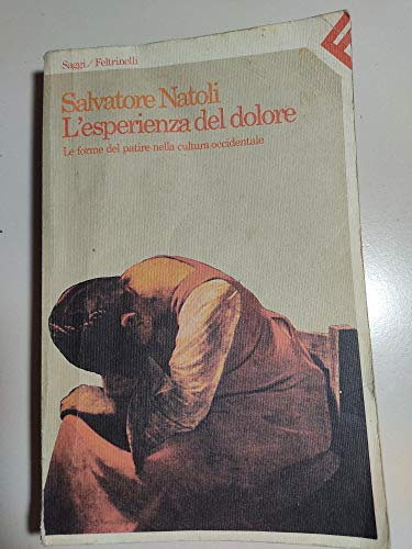 9788807080456: L'esperienza del dolore. Le forme del patire nella cultura occidentale (Saggi)