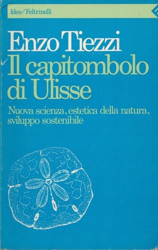 9788807090271: Il capitombolo di Ulisse. Nuova scienza, estetica della natura, sviluppo sostenibile (Idee)