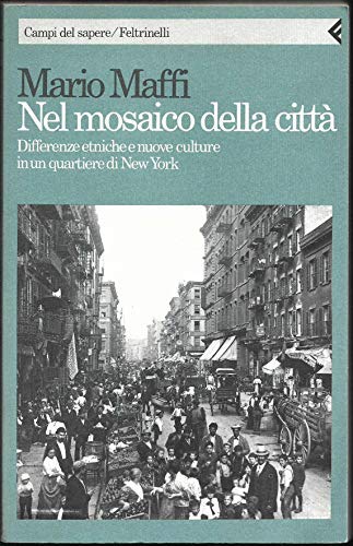 9788807101601: Nel mosaico della citt. Differenze etniche e nuove culture in un quartiere di New York