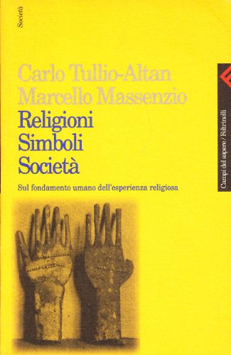 9788807102493: Religioni simboli societ. Sul fondamento umano dell'esperienza religiosa (Campi del sapere)