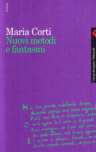 Nuovi metodi e fantasmi (Campi del sapere) (9788807103179) by Maria Corti