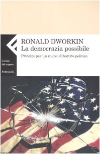 Stock image for La democrazia possibile. Principi per un nuovo dibattito politico for sale by libreriauniversitaria.it