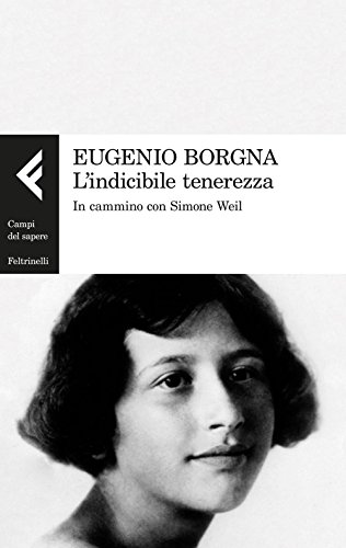 Beispielbild fr L'indicibile tenerezza. In cammino con Simone Weil zum Verkauf von medimops