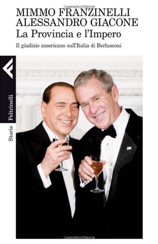 Stock image for La provincia e l'impero. Il giudizio americano sull'Italia di Berlusconi for sale by libreriauniversitaria.it