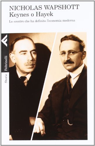 Imagen de archivo de Keynes o Hayek. Lo scontro che ha definito l'economia moderna a la venta por WorldofBooks