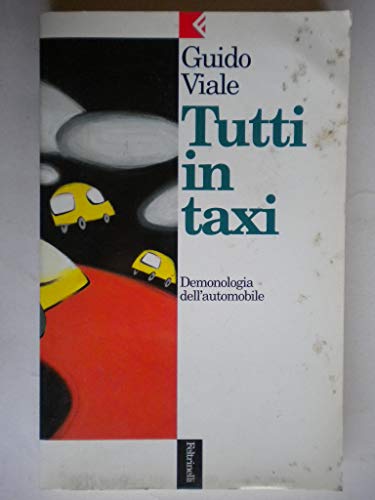 Stock image for Tutti in taxi. Demonologia dell'automobile (Serie bianca) for sale by medimops