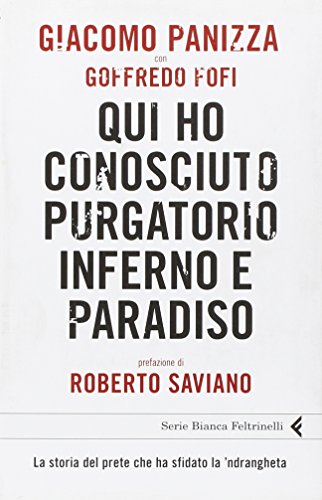 9788807172083: Qui ho conosciuto purgatorio, inferno e paradiso. La storia del prete che ha sfidato la 'ndrangheta (Serie bianca)