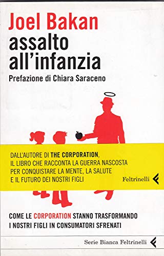 Beispielbild fr Assalto all'infanzia. Come le corporation stanno trasformando i nostri figli in consumatori sfrenati zum Verkauf von medimops