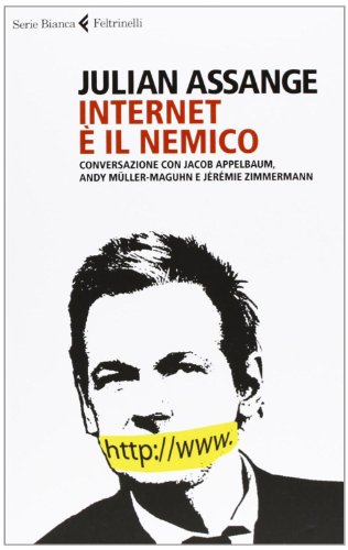 Imagen de archivo de Internet  il nemico. Conversazione con Jacob Appelbaum, Andy Mller-Maguhn e Jrmie Zimmermann a la venta por medimops