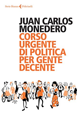 9788807172939: Corso urgente di politica per gente decente (Serie bianca)