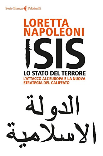 Stock image for Isis. Lo stato del terrore. L'attacco all'Europa e la nuova strategia del Califfato for sale by medimops