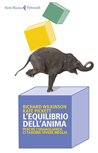 Stock image for L'equilibrio dell'anima. Perch l'uguaglianza ci farebbe vivere meglio for sale by libreriauniversitaria.it