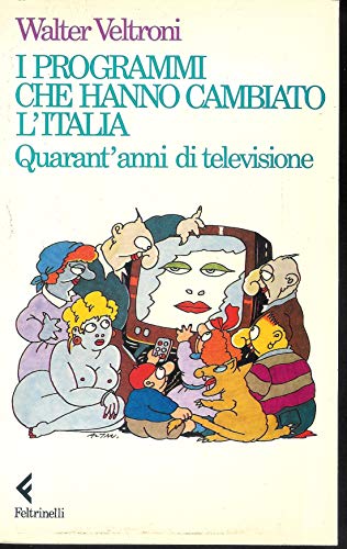 Stock image for I programmi che hanno cambiato l'Italia: Quarant'anni di televisione (Italian Edition) for sale by Goldstone Books