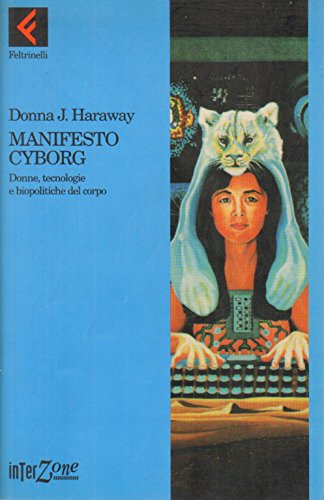 Manifesto Cyborg (Interzone) (9788807460012) by Donna J. Haraway