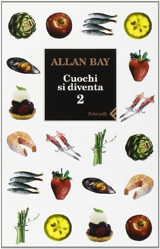 Stock image for Cuochi si diventa. Le ricette e i trucchi della buona cucina italiana di oggi for sale by Greener Books