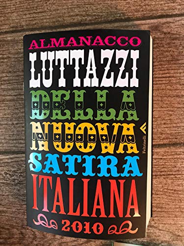 9788807491009: Almanacco Luttazzi della nuova satira italiana 2010 (Varia)
