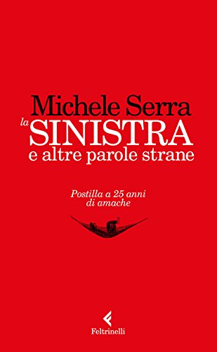 Beispielbild fr La sinistra e altre parole strane. Postilla a 25 anni di amache zum Verkauf von medimops