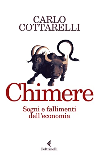 Beispielbild fr Chimere. Sogni e fallimenti dell'economia (Italiano) zum Verkauf von medimops