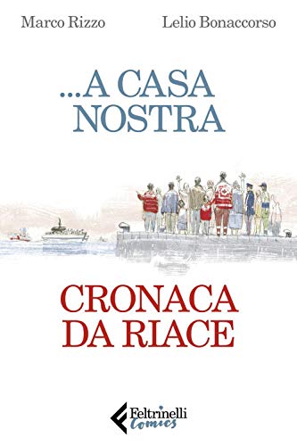 Beispielbild fr .A casa nostra. Cronaca di Riace zum Verkauf von libreriauniversitaria.it
