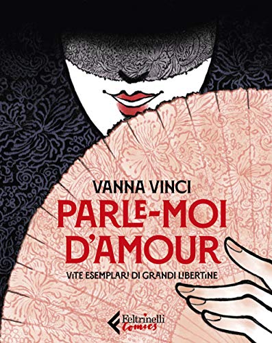 Beispielbild fr Parle moi d'amour. Vite esemplari di grandi libertine zum Verkauf von medimops