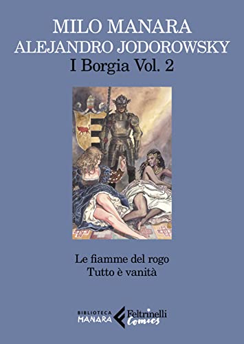 Beispielbild fr I Borgia. Le fiamme del rogo-Tutto  vanit (Vol. 2) (Feltrinelli Comics. Biblioteca Manara) zum Verkauf von libreriauniversitaria.it