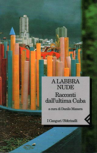 Stock image for A labbra nude. Racconti dell'ultima Cuba for sale by FolignoLibri