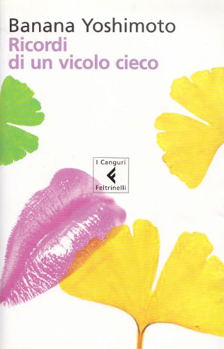 Ricordi DI UN Vicolo Cieco (9788807701771) by YOSHIMOTO, Banana (Tokyo 1964)