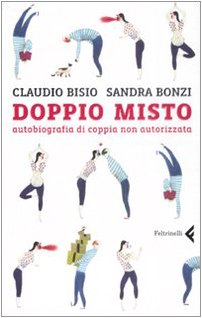 Beispielbild fr Doppio misto. Autobiografia di coppia non autorizzata zum Verkauf von Ammareal