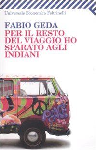 9788807720765: Per Il Resto Del Viaggio Ho Sparato Agli Indiani