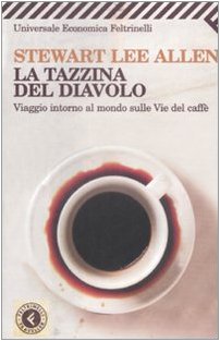 Beispielbild fr La tazzina del diavolo. Viaggio intorno al mondo sulle vie del caff zum Verkauf von medimops