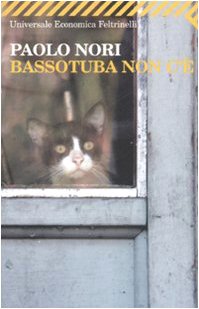 Bassotuba Non C'E - Paolo Nori