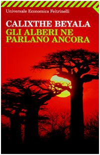 Gli alberi ne parlano ancora (9788807721502) by Beyala, Calixthe