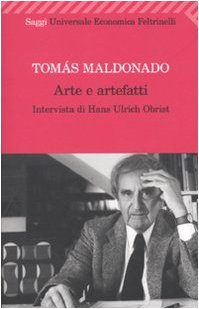Arte e artefatti - Tomás Maldonado