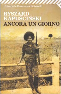 Ancora un giorno (9788807721885) by Kapuscinski, Ryszard