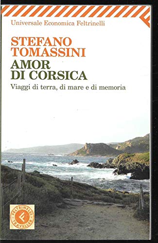 9788807721915: Amor di Corsica. Viaggio di terra, di mare e di memoria
