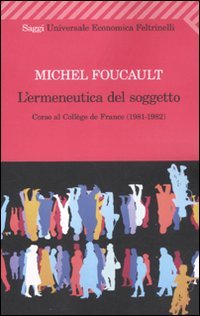 L'ermeneutica del soggetto. Corso al CollÃ¨ge de France (1981-1982) (9788807722561) by Unknown Author