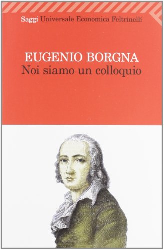 9788807723827: Noi siamo un colloquio. Gli orizzonti della conoscenza e della cura in psichiatria (Universale economica. Saggi)