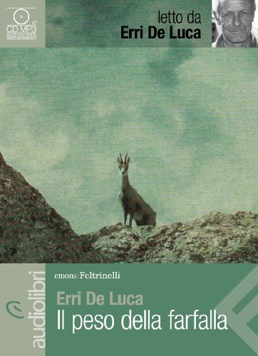 9788807735202: Il peso della farfalla letto da Erri De Luca. Audiolibro. CD Audio formato MP3 (Emons/Feltrinelli)