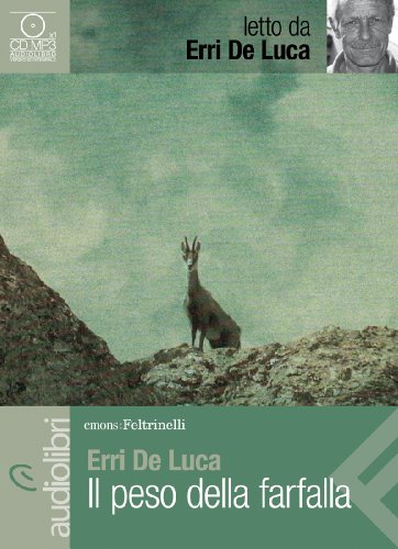 Stock image for Il peso della farfalla letto da Erri De Luca. Audiolibro. CD Audio Formato MP3 for sale by libreriauniversitaria.it