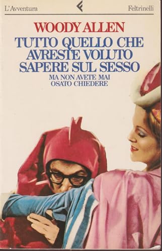 Stock image for Tutto Quello che Avreste Voluto Sapere sul Sesso (Original Title: Everything You Always Wanted to Know About Sex But Were Afraid to Ask) for sale by Rainy Day Paperback