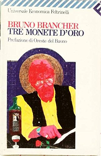 Tre monete d'oro (Universale economica Feltrinelli) (Italian Edition) (9788807812248) by Brancher, Bruno