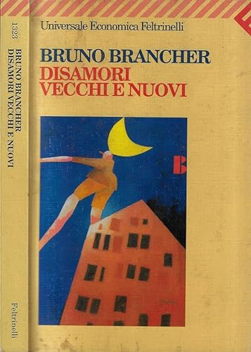 Disamori vecchi e nuovi (Universale economica Feltrinelli) (Italian Edition) (9788807813238) by Brancher, Bruno