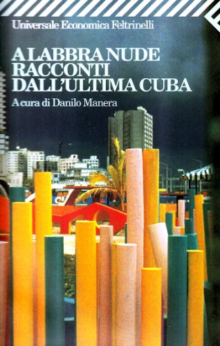 Stock image for A labbra nude. Racconti dall'ultima Cuba for sale by Libreria Oltre il Catalogo
