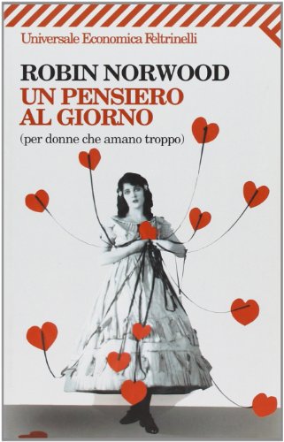 9788807814907: Un pensiero al giorno (per donne che amano troppo) (Universale economica)