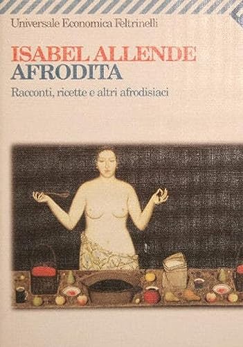 Imagen de archivo de Afrodita. Racconti, Ricette e Altri Afrodisiaci a la venta por Better World Books Ltd