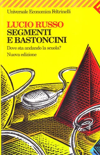 Segmenti e bastoncini. Dove sta andando la scuola? (9788807816208) by Russo, Lucio