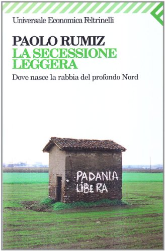 Imagen de archivo de La secessione leggera. Dove nasce la rabbia del profondo Nord a la venta por medimops