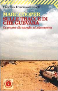 Stock image for Sulle tracce di Che Guevara. Un reporter allo sbaraglio in Latinoamerica for sale by WorldofBooks