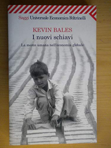 I nuovi schiavi. La merce umana nell'economia globale (9788807816901) by Bales, Kevin