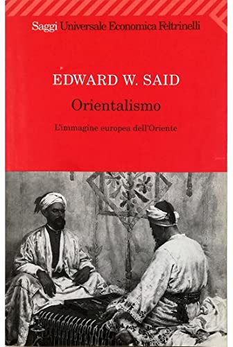 Orientalismo. L'immagine europea dell'Oriente - Said, Edward W.
